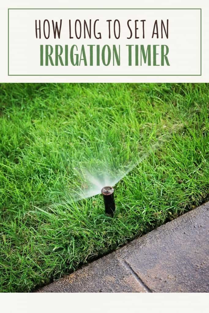 how long to set an irrigation timer